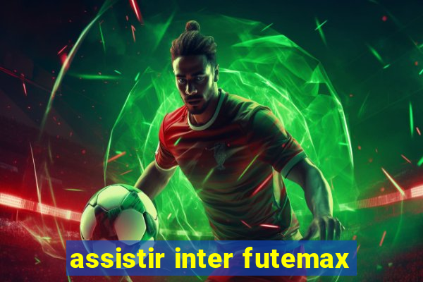 assistir inter futemax